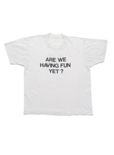 Vintage Are We Having Fun Yet? Tee