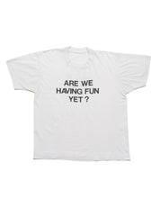 Vintage Are We Having Fun Yet? Tee